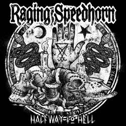 Raging Speedhorn : Halfway to Hell